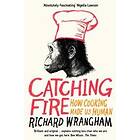 Richard Wrangham: Catching Fire