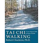 Robert Chuckrow: Tai Chi Walking