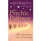 Sonia Choquette: The Psychic Pathway