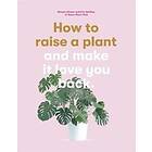 Morgan Doane, Erin Harding: How to Raise a Plant