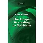 Allan Kardec: The Gospel According to Spiritism