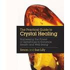 Simon Lilly, Sue Lilly: Practical Guide to Crystal Healing