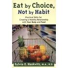 Sylvia Haskvitz: Eat by Choice, Not Habit
