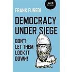 Frank Furedi: Democracy Under Siege