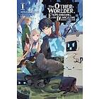 Asami Hinagi, Kureta: The Otherworlder, Exploring the Dungeon, Vol. 1 (light novel)