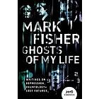 Mark Fisher: Ghosts of My Life