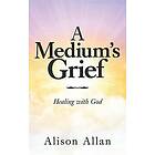 Alison Allan: A Medium's Grief
