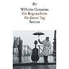 Wilhelm Genazino: Ein Regenschirm fur diesen Tag