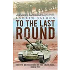 Andrew Salmon: To The Last Round