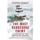 Stephen Bungay: The Most Dangerous Enemy