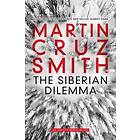 Martin Cruz Smith: The Siberian Dilemma