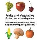 Richard Carlson Jr: English-Portuguese (Brazilian) Fruits and Vegetables/Frutas, verduras e legumes Children's Bilingual Picture Dictionary