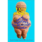 Thomas Cirotteau, Jennifer Kerner, Eric Pincas: Lady Sapiens