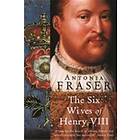 Lady Antonia Fraser: The Six Wives Of Henry VIII