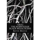 Kevin Hoffin: 'trve': The Norwegian Black Metal Scene: A Subcultural Study of Transgression through Music