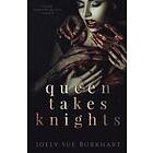 Joely Sue Burkhart: Queen Takes Knights