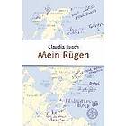 Claudia Rusch: Mein Rugen