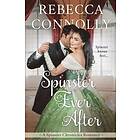 Rebecca Connolly: Spinster Ever After