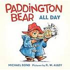 Michael Bond: Paddington Bear All Day Board Book