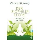 Clemens G Arvay: Der Biophilia-Effekt