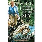 Juliane Koepcke: When I Fell From The Sky