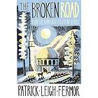 Patrick Leigh Fermor: The Broken Road