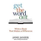 Anne Janzer: Get the Word Out