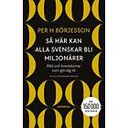 Per H Börjesson: Så här kan alla svenskar bli miljonärer