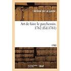 Jerome de la Lande: Art de Faire Le Parchemin. 1762