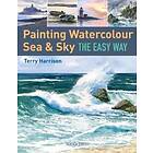 Terry Harrison: Painting Watercolour Sea &; Sky the Easy Way