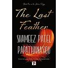 Shameez Patel Papathanasiou: The Last Feather