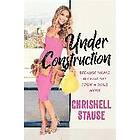 Chrishell Stause: Under Construction