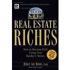 D de Roos: Real Estate Riches How to Become Rich Using Your Banker's Money