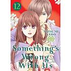 Natsumi Ando: Something's Wrong With Us 12