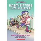 Ann M Martin: Karen's Roller Skates: A Graphic Novel (Baby-Sitters Little Sister #2): Volume 2