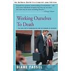 Diane Fassel: Working Ourselves to Death