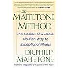 Philip Maffetone: The Maffetone Method: Holistic, Low-Stress, No-Pain Way to Exceptional Fitness