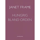 Janet Frame: Hungrig bland orden