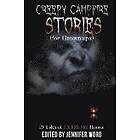 D M Kayahara, Robert Essig, Jack Bantry: Creepy Campfire Stories (for Grownups): 19 Tales of EXTREME Horror