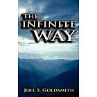 Joel S Goldsmith: The Infinite Way