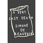Simone De Beauvoir: Very Easy Death