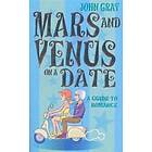 John Gray: Mars And Venus On A Date