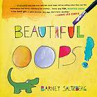 Barney Saltzberg: Beautiful Oops!