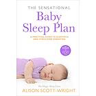 Alison Scott-Wright: The Sensational Baby Sleep Plan