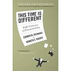 Carmen M Reinhart, Kenneth S Rogoff: This Time Is Different