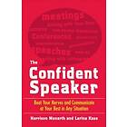 Harrison Monarth: The Confident Speaker: Beat Your Nerves and Communicate at Best in Any Situation