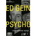 Paul Anthony Woods: Ed Gein: Psycho