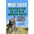 Steven Rinella: Meat Eater