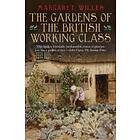 Margaret Willes: The Gardens of the British Working Class