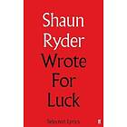 Shaun Ryder: Wrote For Luck